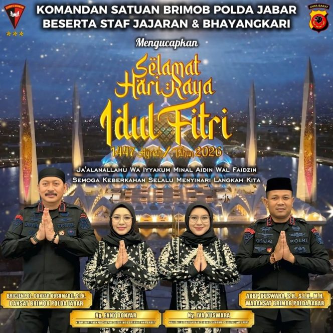 
					Komandan Satuan Brimob Polda Jabar Berserta staf Jajaran dan Bayangkari Mengucapkan selamat Aidul Fitri Ke 1447 H